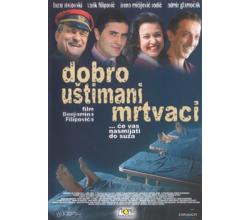 DOBRO UTIMANI MRTVACI - 2005 BiH (DVD)
